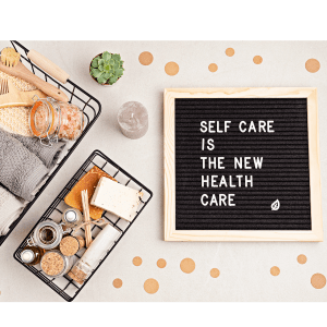 SELF CARE IS THE NEW HEALTH CARE